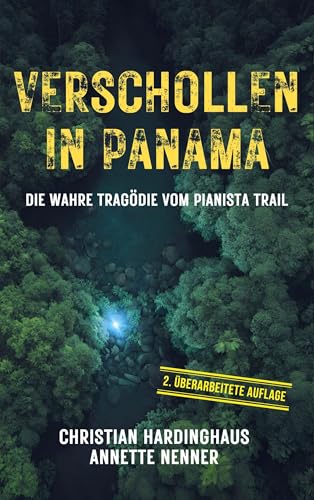 Verschollen in Panama: Die wahre Tragödie vom Pianista Trail