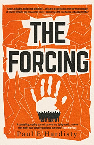 The Forcing: The Must-read, Clarion-call Climate-change Thriller von Orenda Books