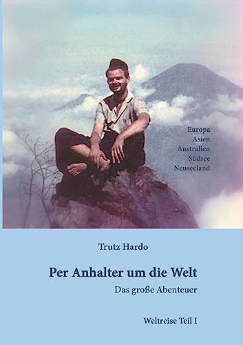 Per Anhalter um die Welt: Das große Abenteuer - Teil I von tredition