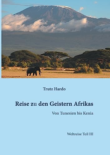 Reise zu den Geistern Afrikas: Weltreise Teil III