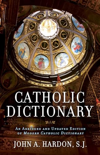 Catholic Dictionary: An Abridged and Updated Edition of Modern Catholic Dictionary von Image