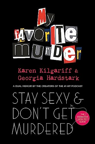 Stay Sexy and Don't Get Murdered: The Definitive How-To Guide From the My Favorite Murder Podcast von Trapeze