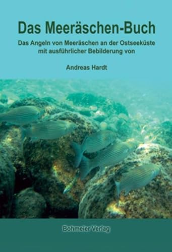 Das Meeräschen-Buch: Das Angeln von Meeräschen an der Ostseeküste (Lübecker Wissenschaftsreihe im Bohmeier Verlag)