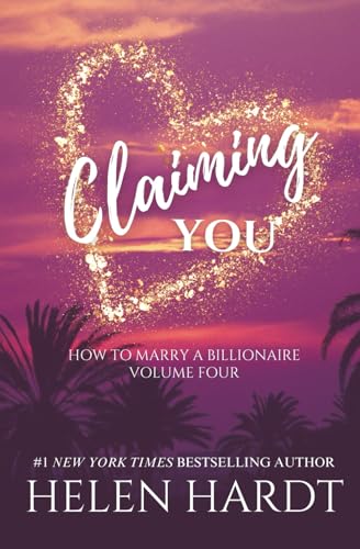 Claiming You: How to Marry a Billionaire Four von Independently published