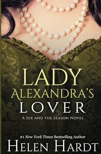 Lady Alexandra's Lover: Sex and the Season Three von Helen Hardt LLC