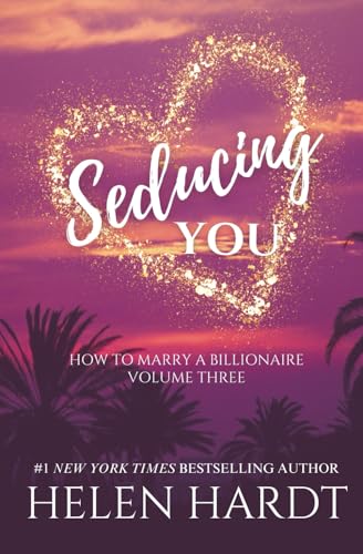 Seducing You: How to Marry a Billionaire Three von Independently published