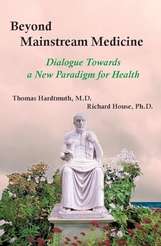 Beyond Mainstream Medicine: Dialogue towards a New Paradigm for Health