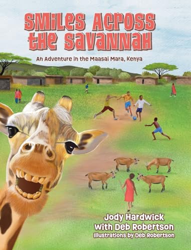 Smiles Across the Savannah: An Adventure in Maasai Mara, Kenya von Palmetto Publishing