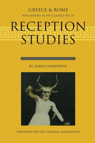 Reception Studies: Greece & Rome (New Surveys in the Classics No. 33) von Oxford University Press