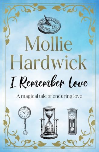 I Remember Love: A magical tale of enduring love I Remember Love: A magical tale of enduring love von Sapere Books