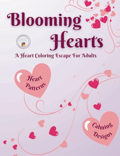 Blooming Hearts:: A Heart Coloring Escape for Adults von Independently published