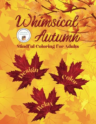 Whimsical Autumn: Mindful Coloring for Adults von Independently published