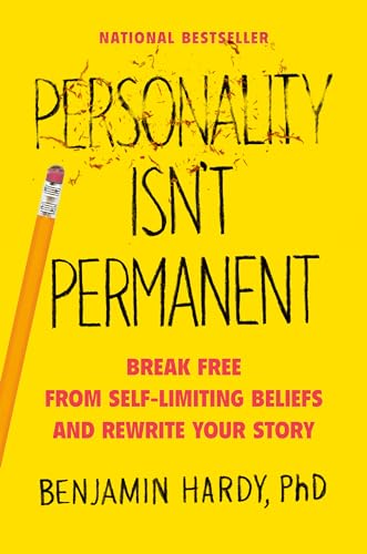 Personality Isn't Permanent: Break Free from Self-Limiting Beliefs and Rewrite Your Story