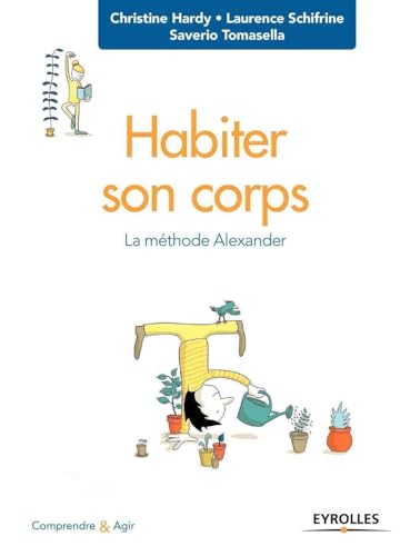 Habiter son corps: La méthode Alexander von EYROLLES
