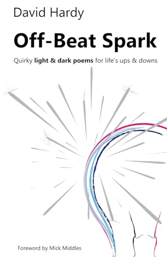 Off-Beat Spark: Quirky Light & Dark Poems for Life’s Ups & Downs von Empire Publications