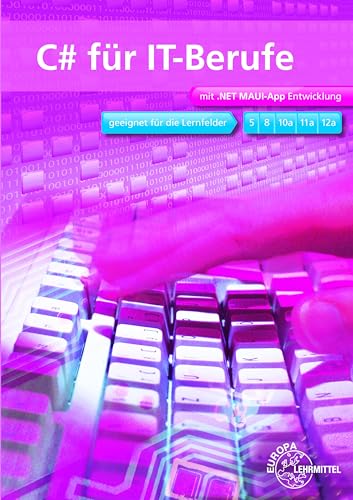 C# für IT-Berufe: mit von Europa-Lehrmittel