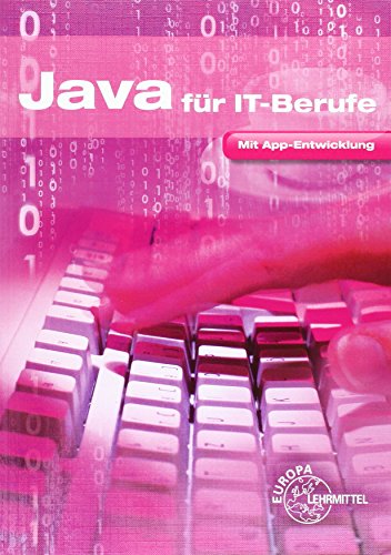 Java für IT-Berufe: Mit App-Entwicklung
