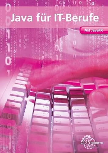 Java für IT-Berufe: Mit JavaFX Java für IT-Berufe: Mit JavaFX