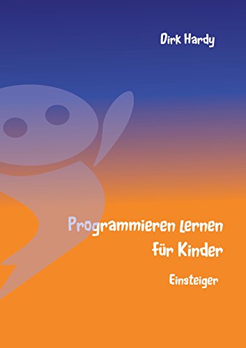 Programmieren lernen für Kinder - Einsteiger von Books on Demand