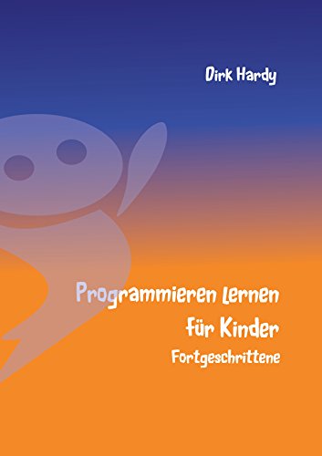 Programmieren lernen für Kinder - Fortgeschrittene von Books on Demand