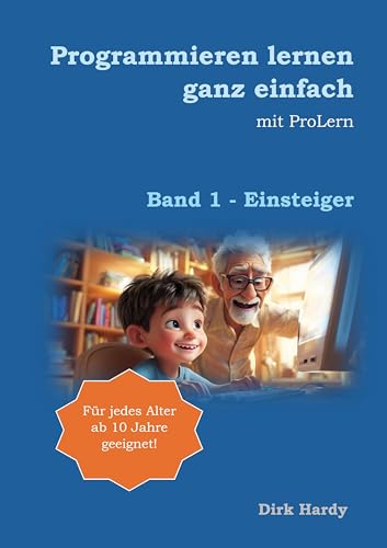 Programmieren lernen ganz einfach: Band 1 - Einsteiger von BoD – Books on Demand