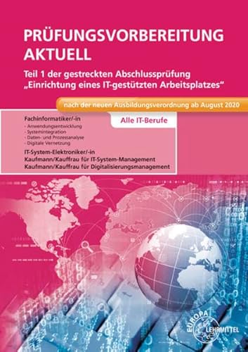 Prüfungsvorbereitung aktuell Teil 1 der gestreckten Abschlussprüfung: Einrichtung eines IT-gestützten Arbeitsplatzes Alle IT-Berufe Prüfungsvorbereitung aktuell Teil 1 der gestreckten Abschlussprüfung: Einrichtung eines IT-gestützten Arbeitsplatzes Alle IT-Berufe