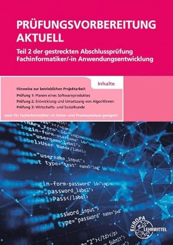 Prüfungsvorbereitung aktuell Teil 2 der gestreckten Abschlussprüfung: Fachinformatiker/-in Anwendungsentwicklung