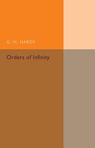 Orders of Infinity: The 'Infinitarcalcul' Of Paul Du Bois-Reymond (Cambridge Tracts in Mathematics)
