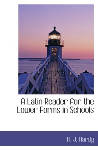 A Latin Reader for the Lower Forms in Schools A Latin Reader for the Lower Forms in Schools von BiblioBazaar