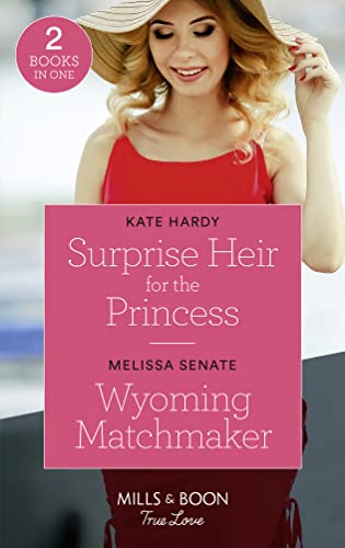 Surprise Heir For The Princess / Wyoming Matchmaker: Surprise Heir for the Princess / Wyoming Matchmaker (Dawson Family Ranch) von Mills & Boon