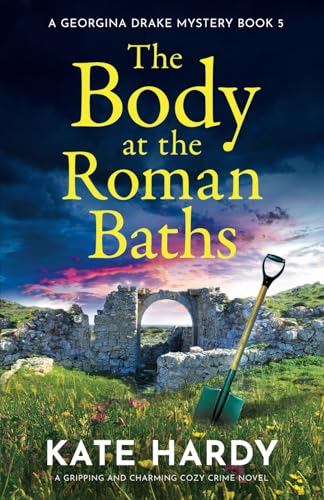 The Body at the Roman Baths: A gripping and charming cozy crime novel (A Georgina Drake Mystery, Band 5) von Storm Publishing