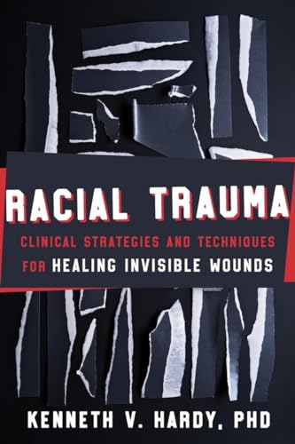 Racial Trauma: Clinical Strategies and Techniques for Healing Invisible Wounds von WW Norton & Co