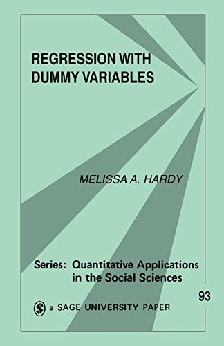 Regression with Dummy Variables (Quantitative Applications in the Social Sciences)