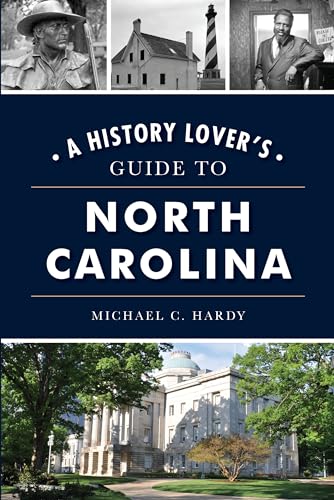 A History Lover's Guide to North Carolina