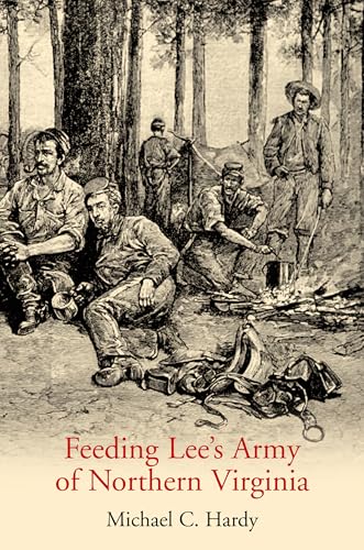 Feeding Lee's Army of Northern Virginia von Savas Beatie