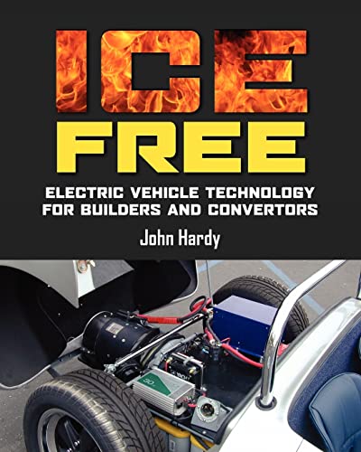 ICE Free: Electric vehicle technology for builders and converters von Tovey Books