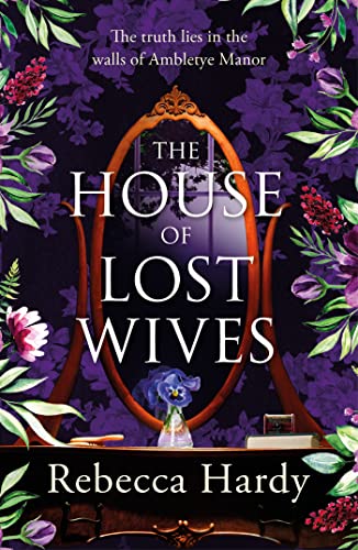 The House of Lost Wives: A spellbinding mystery of a house filled with secrets