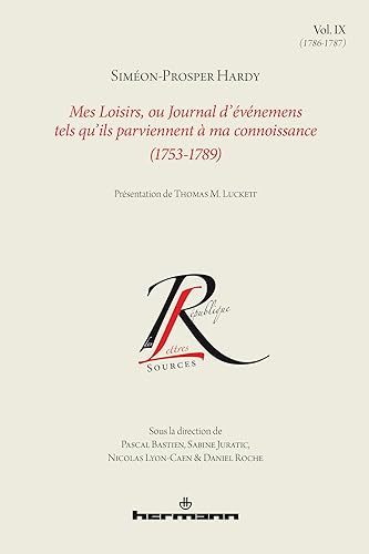 Mes Loisirs, ou Journal d'événemens tels qu'ils parviennent à ma connoissance (1753-1789), Volume 9: (1786-1787)