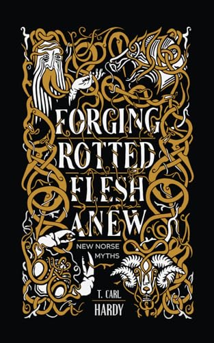 Forging Rotted Flesh Anew: New Norse Myths