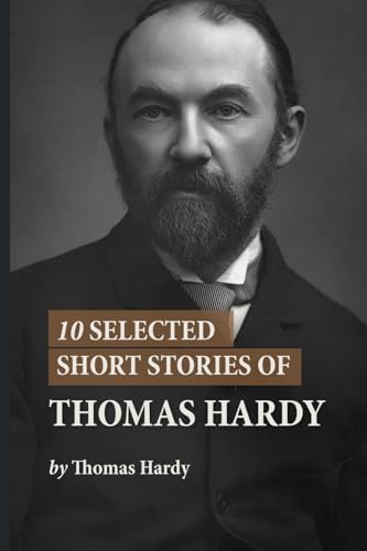 10 Selected Short Stories of Thomas Hardy 10 Selected Short Stories of Thomas Hardy von Independently published