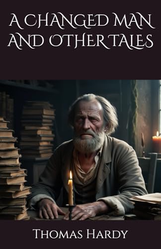 A CHANGED MAN AND OTHER TALES A CHANGED MAN AND OTHER TALES von Independently published
