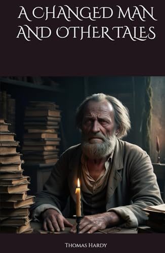 A CHANGED MAN AND OTHER TALES A CHANGED MAN AND OTHER TALES von Independently published