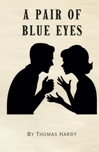 A Pair of Blue Eyes: Remastered Original Classic A Pair of Blue Eyes: Remastered Original Classic von Independently published