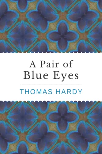 A Pair of Blue Eyes: The 19th Century Thomas Hardy Romance Novel (Annotated) von Independently published