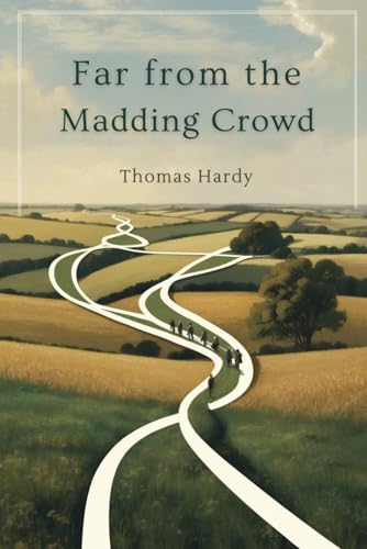 Far From The Madding Crowd Far From The Madding Crowd von Independently published