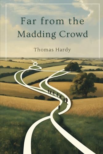 Far From The Madding Crowd Far From The Madding Crowd von Independently published