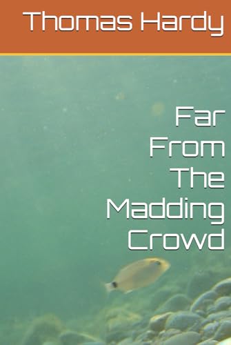 Far From The Madding Crowd Far From The Madding Crowd von Independently published