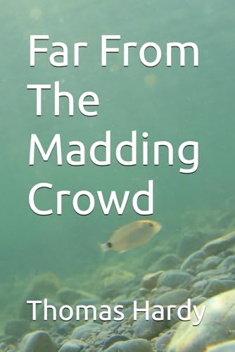 Far From The Madding Crowd Far From The Madding Crowd von Independently published