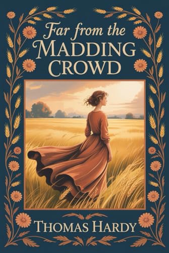 Far from the Madding Crowd: 1895 Edition, Extensively Revised by Thomas Hardy Far from the Madding Crowd: 1895 Edition, Extensively Revised by Thomas Hardy von Independently published