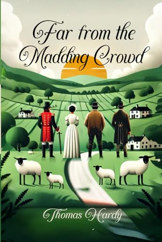 Far from the Madding Crowd: Illustrated Book by Thomas Hardy von The Lost Book Project